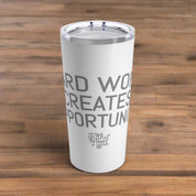 Hard Work Creates Opportunity Travel Tumbler