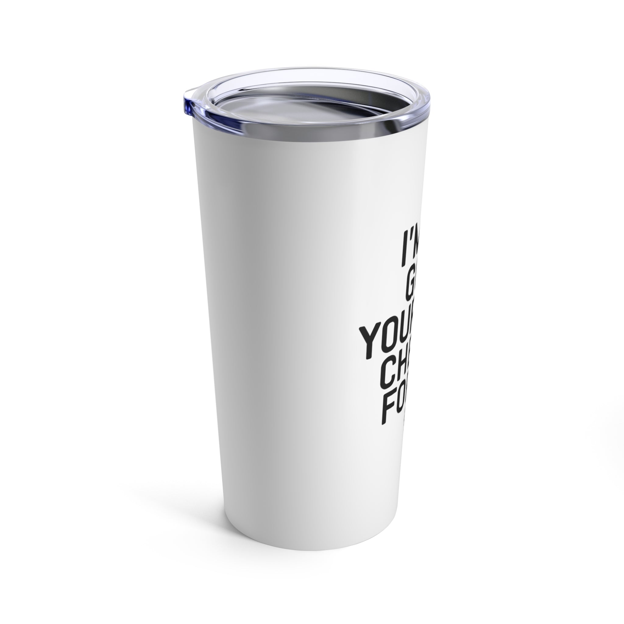 Your Mom Cheers For Me Travel Tumbler