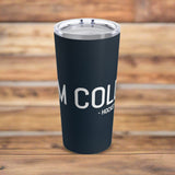I'm Cold Travel Tumbler