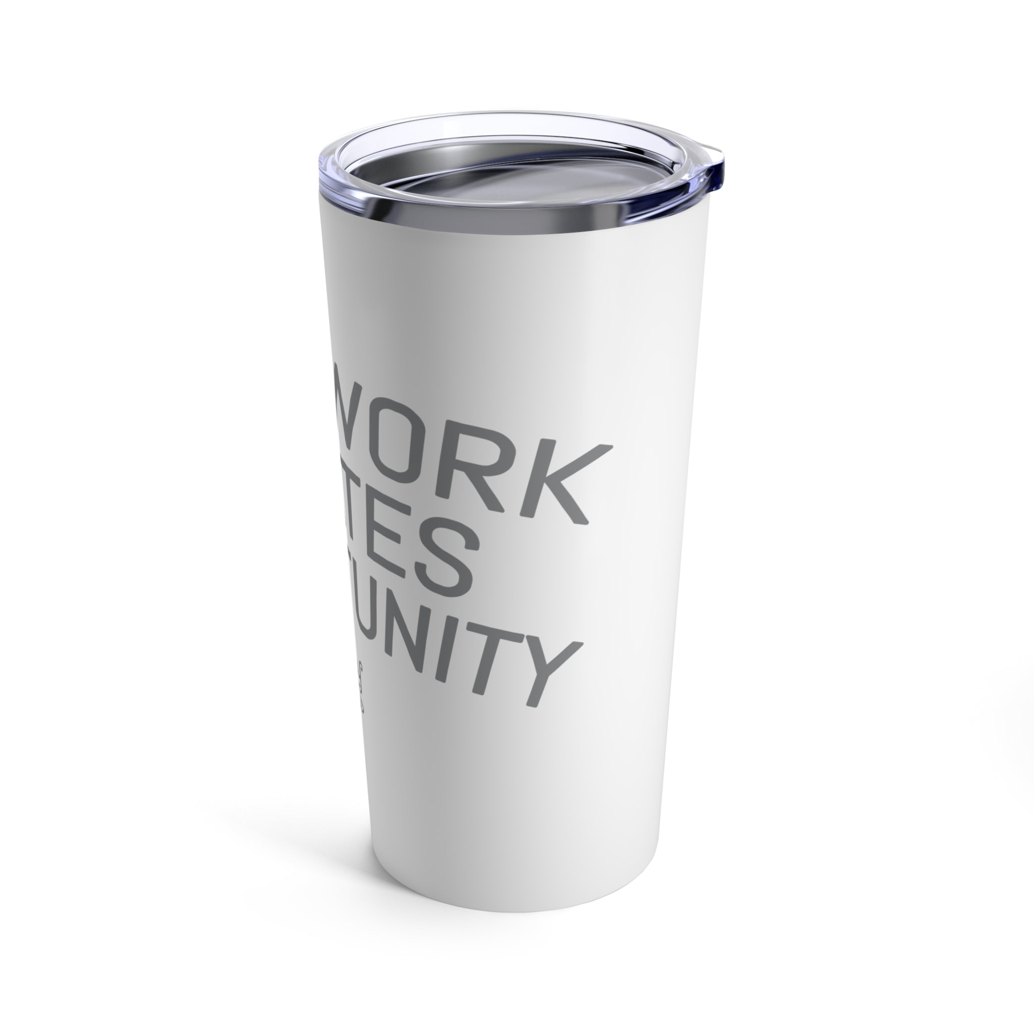 Hard Work Creates Opportunity Travel Tumbler
