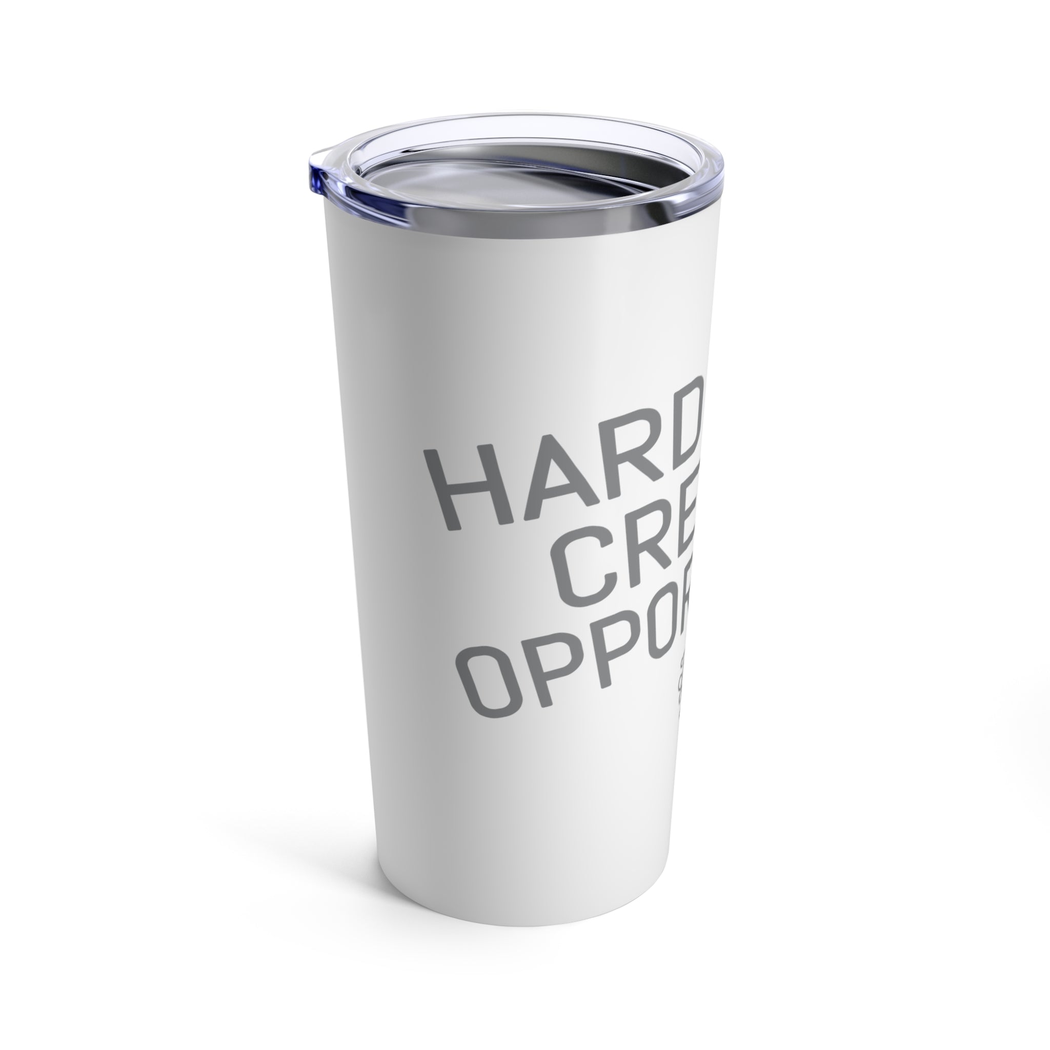 Hard Work Creates Opportunity Travel Tumbler