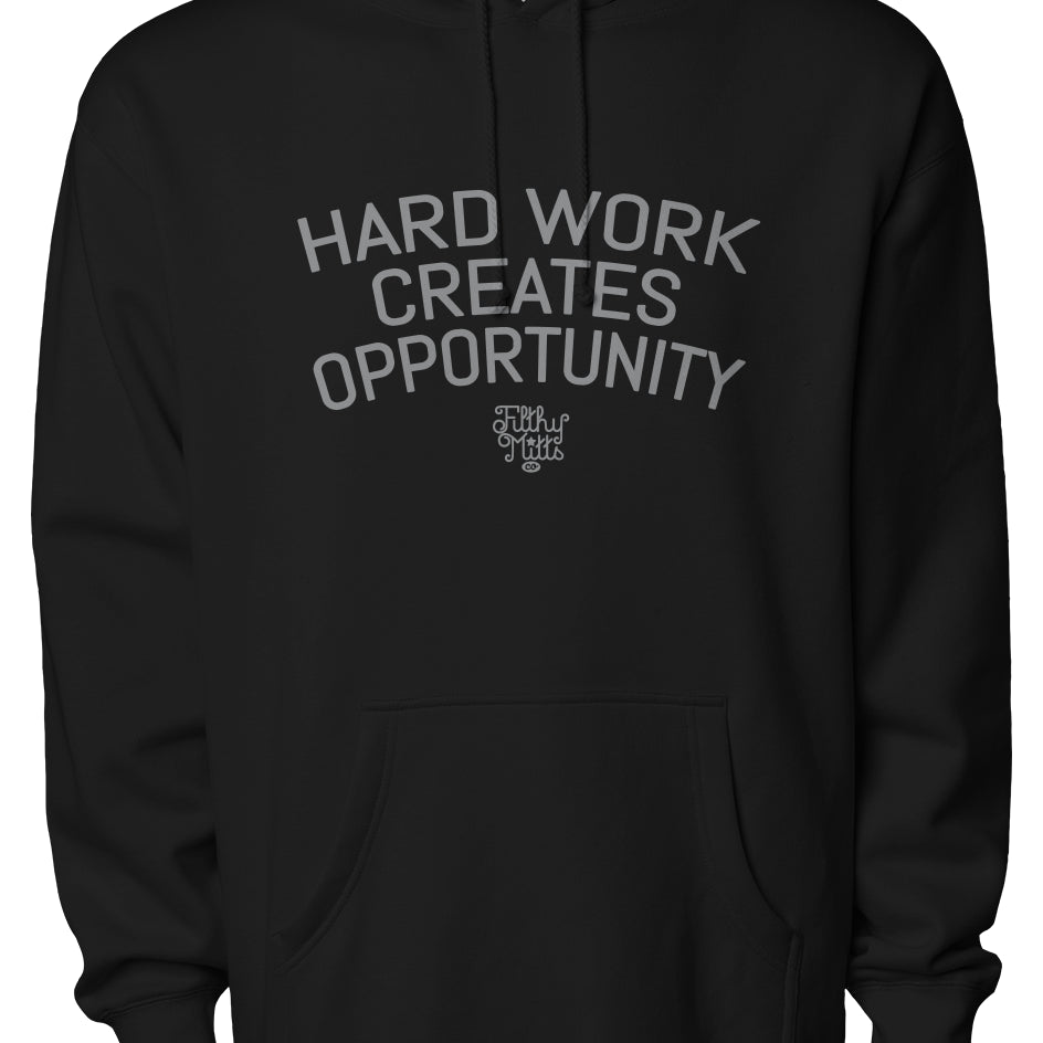 Hardwork Creates Opportunity Staple Hoodie