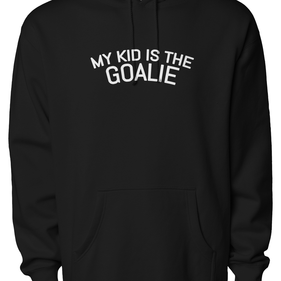 My Kid is the Goalie Staple Hoodie