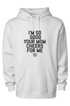 Your Mom Cheers for Me Staple Hoodie