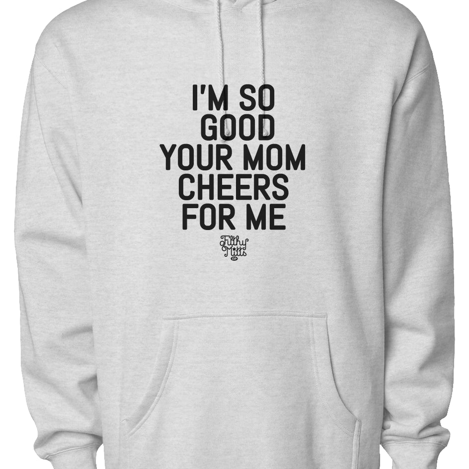 Your Mom Cheers for Me Staple Hoodie
