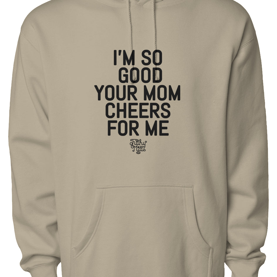 Your Mom Cheers for Me Staple Hoodie