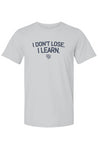 I Don't Lose. I Learn. Staple Tee