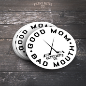 Good Mom. Bad Mouth Sticker