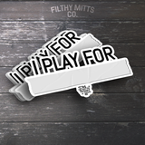 I Play For... Stickers