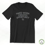 Hard Work Creates Opportunity Staple Tee