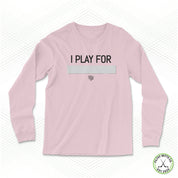 I Play For... Staple Long Sleeve