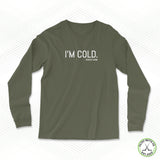 I'm Cold Staple Long Sleeve