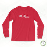 I'm Cold Staple Long Sleeve
