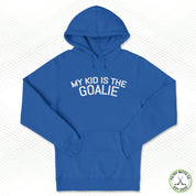 My Kid is the Goalie Staple Hoodie