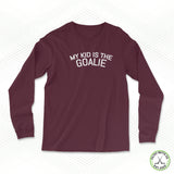 My Kid is the Goalie Staple Long Sleeve