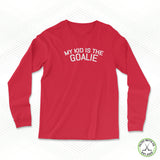 My Kid is the Goalie Staple Long Sleeve