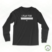 I Play For... Staple Long Sleeve