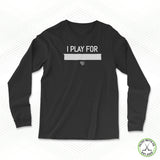 I Play For... Staple Long Sleeve