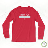 I Play For... Staple Long Sleeve