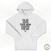 Your Mom Cheers for Me Staple Hoodie