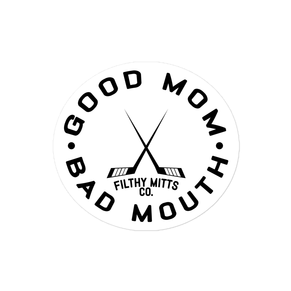 Good Mom. Bad Mouth Sticker