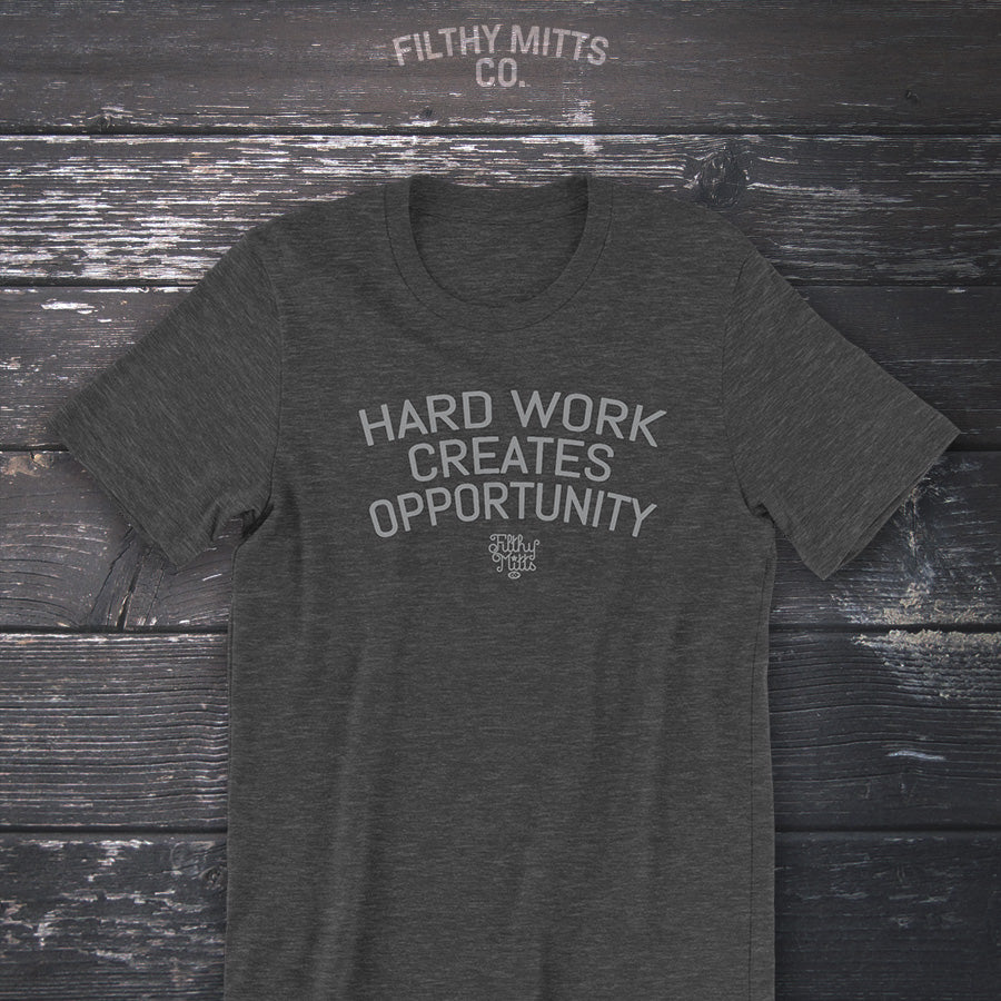 Hard Work Creates Opportunity Unisex T-Shirt
