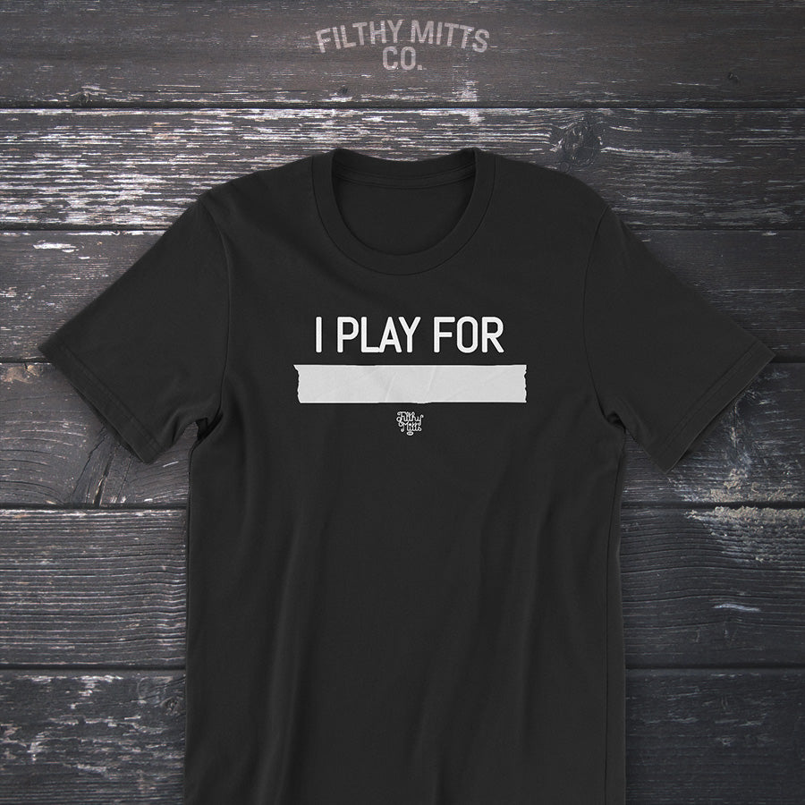 I Play For... Customizable Unisex T-Shirt